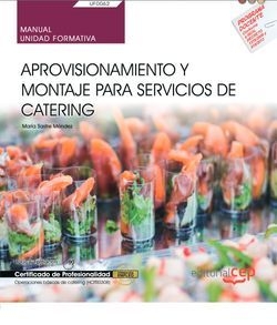 Manual. Aprovisionamiento y montaje para servicios de catering (UF0062). Certifi