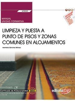 Manual. Limpieza y puesta a punto de pisos y zonas comunes en alojamientos (UF00
