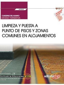 Cuaderno del alumno. Limpieza y puesta a punto de pisos y zonas comunes en aloja
