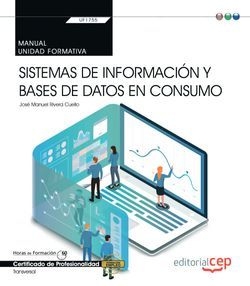 Manual. Sistemas de información y bases de datos en consumo (Transversal: UF1755