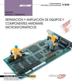 Manual. Reparación y ampliación de equipos y componentes hardware microinformáti
