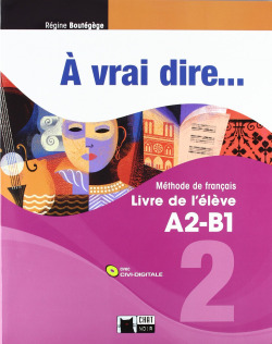 A VRAI DIRE... 2 (LIVRE+CD) (A2-B1)