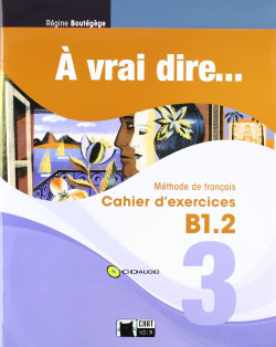 A VRAI DIRE... 3 (CAHIER +CD) (B1.2)