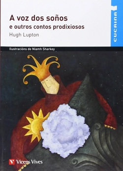 A Voz Dos Soños E Outros Contos Prodixiosos (cucai