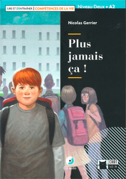 PLUS JAMAIS ÇA AVEC CD LIRE ET S'ENTRAINER COMPETENCES DE LA VIE NIVEAU A1