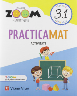 ACTIVITATS MATEMATIQUES "PRACTICAMAT" 3R.PRIMARIA. ZOOM. VALENCIA 2019