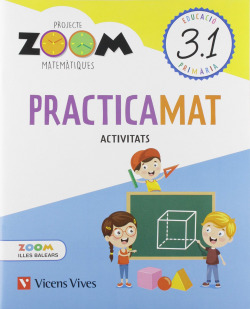 ACTIVITATS MATEMATIQUES "PRACTICAMAT" 3R.PRIMARIA. ZOOM. BALEARS 2019
