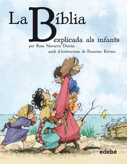 LA BIBLIA EXPLICADA ALS INFANTS -RUSTICA