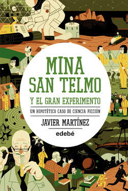 Mina San Telmo y el gran experimento