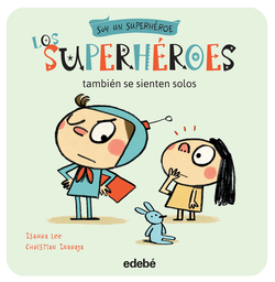 Los superhéroes también se sienten solos
