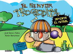 El senyor troglodita inventa el futbol