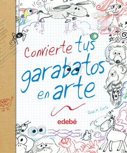 CONVIERTE TUS GARABATOS EN ARTE
