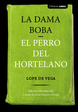 LA DAMA BOBA / EL PERRO DEL HORTELANO