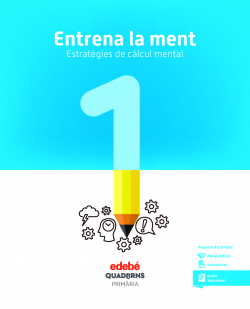 ENTRENA LA MENT. ESTRATÈGIES DE CÀLCUL MENTAL 1