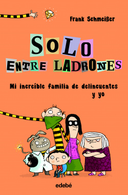 MI INCREIBLE FAMILIA DE DELINCUENTES Y YO