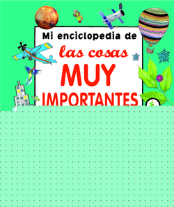 MI ENCICLOPEDIA COSAS MUY IMPORTANTES