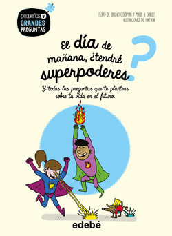 EL DÍA DE MAÑANA, ¿TENDRÈ SUPERPODERES?