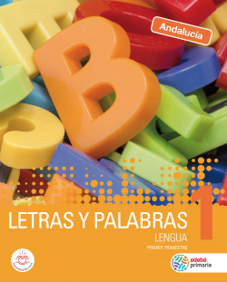LENGUA 1ºPRIMARIA. LETRAS Y PALABRAS. ANDALUCÍA 2019