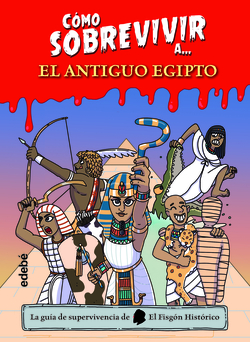 Cómo sobrevivir aà el Antiguo Egipto