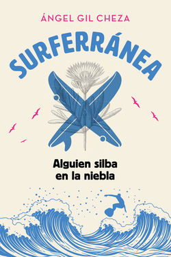 SURFERRÁNEA 2. ALGUIEN SILBA EN LA NIEBLA