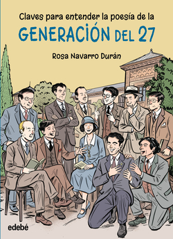 CLAVES PARA ENTENDER LA POESÍA DE LA GENERACIÓN DEL 27
