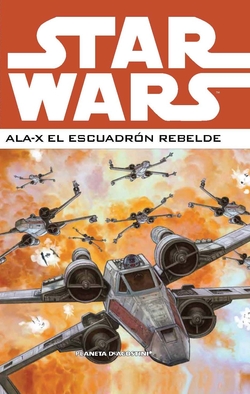 STAR WARS: ALA-X EL ESCUADRON REBELDE Nº 02