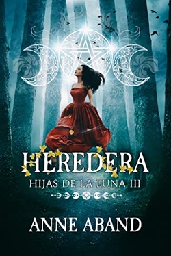 Hijas de la luna iii. heredera