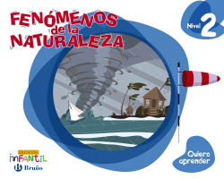 QUIERO APRENDER 2: FENÓMENOS DE LA NATURALEZA. 4 AÑOS 2019