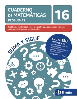 16 Problemas combinados sobre las cuatro operaciones con números naturales. Iniciación a los decimales
