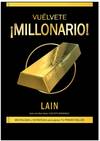 ¡VUELVETE MILLONARIO!