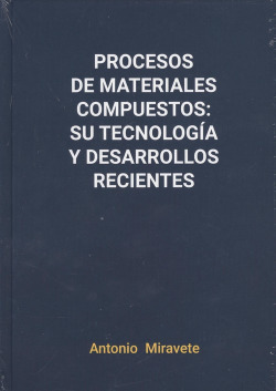 PROCESOS MATERIALES COMPUESTOS:SU TECNOLOGÍA Y DESARROLLOS RECIENTES