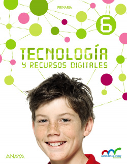 Tecnología 6ºprimaria. Recursos digitales. Madrid. Aprender es crecer en conexión