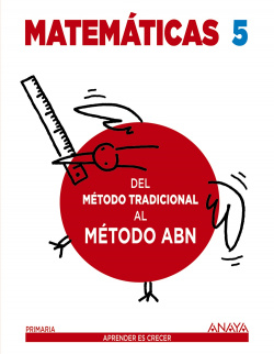 Cuaderno matemáticas Abn 5ºprimaria. Del calculo y problemas tradicional al cálculo y problemas en ABN