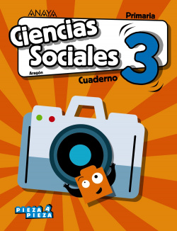 CUADERNO CIENCIAS SOCIALES 3ºPRIMARIA. PIEZA A PIEZA. ARAGÓN