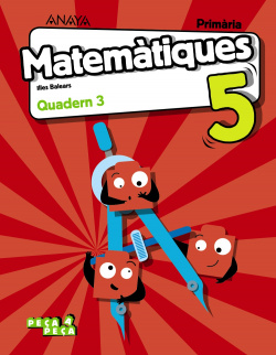 QUADERN MATEMÁTIQUES 3-5E.PRIMARIA. PEÇA A PEÇA. BALEARES