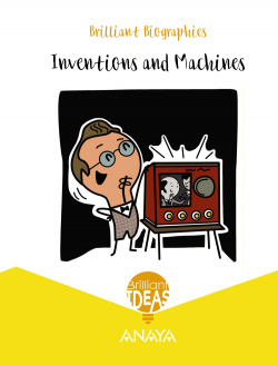 INVENTIONS AND MACHINES. BRILLANT IDEAS 2ºPRIMARIA