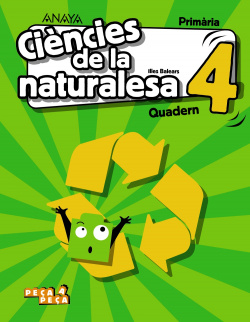 QUADERN CIENCIES DE LA NATURALESA 4T.PRIMARIA. PEÇA A PEÇA. VALENCIA 2019