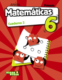 CUADERNO MATEMÁTICAS 3-6ºPRIMARIA. PIEZA A PIEZA. MADRID 2019