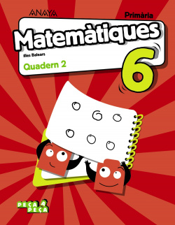 QUADERN MATEMÀTIQUES 2-6E.PRIMARIA. PEÇA A PEÇA 2019