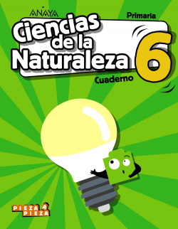 CUADERNO CIENCIAS DE LA NATURALEZA 6ºPRIMARIA. PIEZA A PIEZA. MADRID 2019