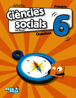 QUADERN CIENCIES SOCIALS 6E PRIMARIA PEçA A PEça ILLES BALEARS