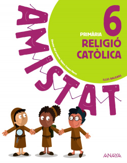 RELIGIÓ CATOLICA 6E PRIMARIA AMISTAT ILLES BALEARS