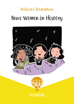 BRAVE WOMEN IN HISTORY. BRILLIANT BIOGRAPHY 4ºPRIMARIA. BRILLIANT IDEAS 2019