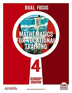 ESO 4 MATHEMATICS FOR VOCATIONAL TRAINING (AND). DUAL FOCUS. 2021