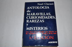 ANTOLOGIA DE MARAVILLAS, CURIOSIDADES, RAREZAS Y MISTERIOS