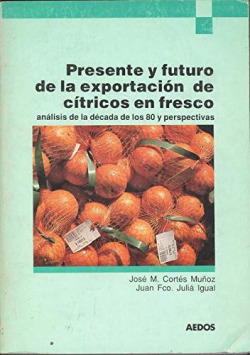 PRESENTE Y FUTURO DE LA EXPORTACION DE CITRICOS EN FRESCO