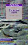 El inconsciente cognitivo: La cara oculta de la mente