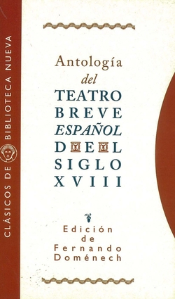 ANTOLOGIA TEATRO BREVE ESPAÑOL DEL SIGLO XVIII