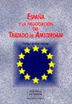 ESPAÑA Y LA NEGOCIACION DEL TRATADO DE AMSTERDAM