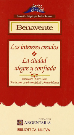 INTERESES CREADOS / LA CIUDAD ALEGRE Y CONFIADA
